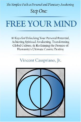 The Simplest Path to Personal and Planetary Awakening, Step One: FREE YOUR MIND Cover