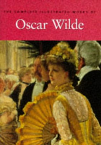 The Complete Illustrated Stories, Plays and Poems of Oscar Wilde Cover