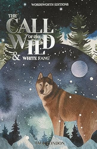 Call of the Wild and White Fang (Wordsworth Classics) (Wordsworth Collection) Cover