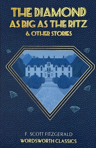 Diamond As Big As the Ritz & Other Stories (Wordsworth Classics) (Wordsworth Classics) Cover