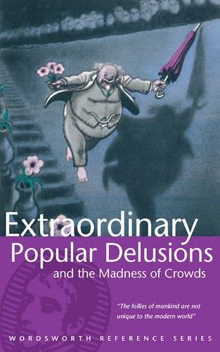 Extraordinary Popular Delusions & the Madness of Crowds (Wordsworth Reference) (Wordsworth Reference) Cover