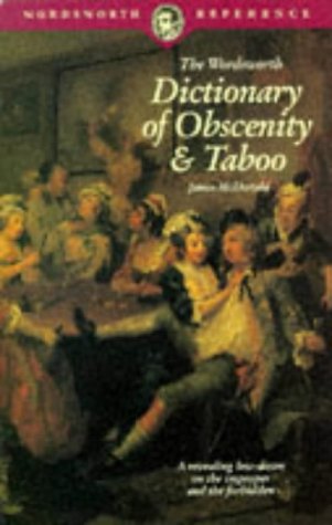 The Wordsworth dictionary of obscenity, taboo & euphemism Cover