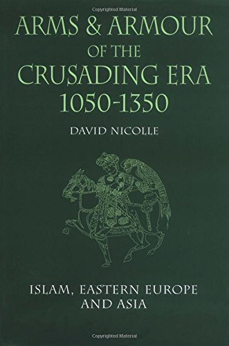 Arms and armour of the crusading era, 1050-1350 Cover