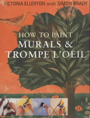 How to Paint Murals and Trompe L'Oeil Cover