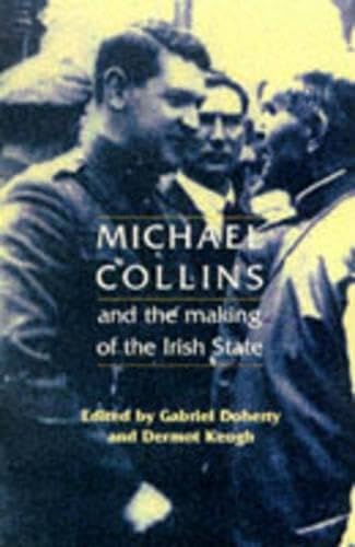 Michael Collins and the making of the Irish state Cover