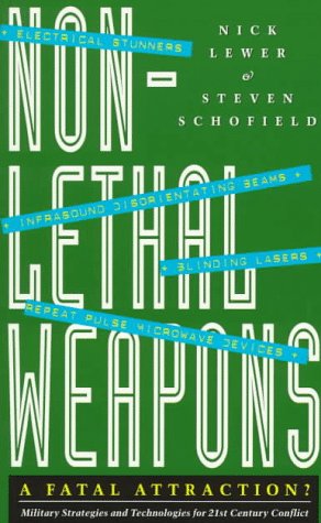 Non-lethal weapons--a fatal attraction? Cover