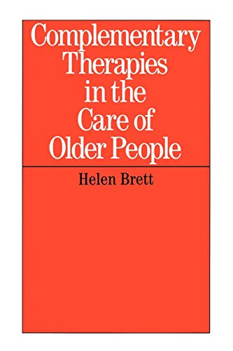 Complementary Therapies in the Care of Older People Cover