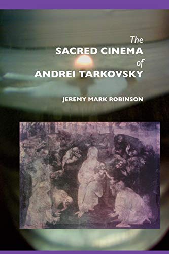 The Sacred Cinema of Andrei Tarkovsky Cover