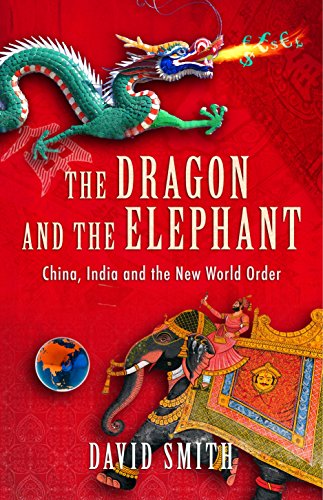 DRAGON AND THE ELEPHANT: CHINA, INDIA AND THE NEW WORLD ORDER. Cover