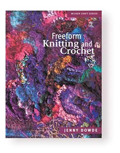 Freeform Knitting and Crochet (Milner Craft Series) Cover