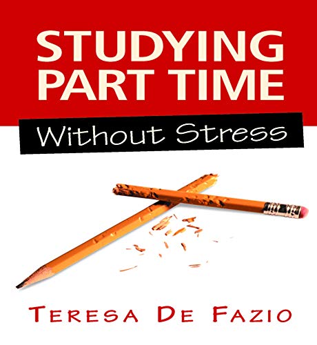 Studying Part Time Without Stress Cover