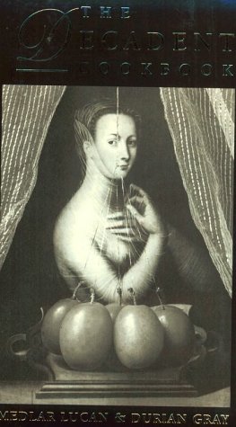 The Decadent Cookbook (Literary Cookbooks) Cover