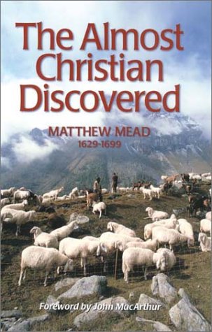 The almost Christian discovered, or, The false professor tried and cast Cover