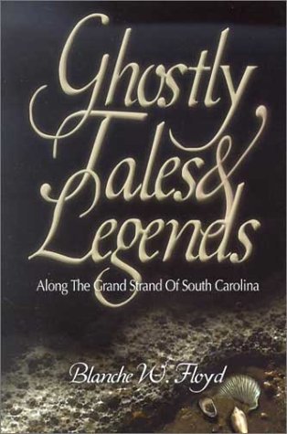 Ghostly tales and legends along the Grand Strand of South Carolina Cover