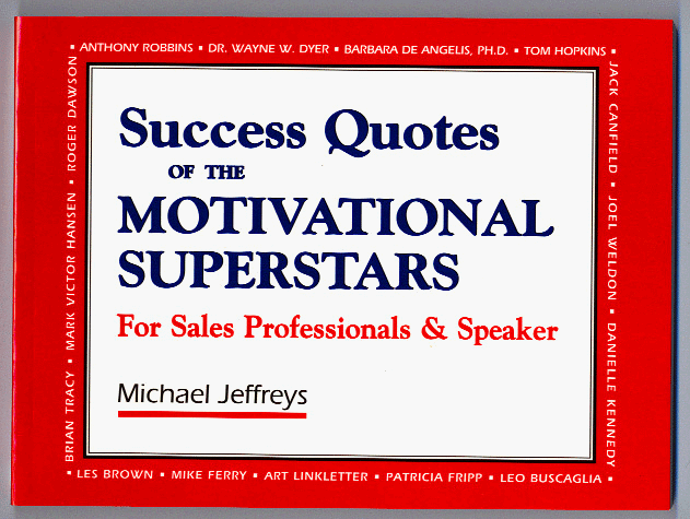 Success Quotes of the Motivational Superstars for Sales Professionals and Speakers Cover