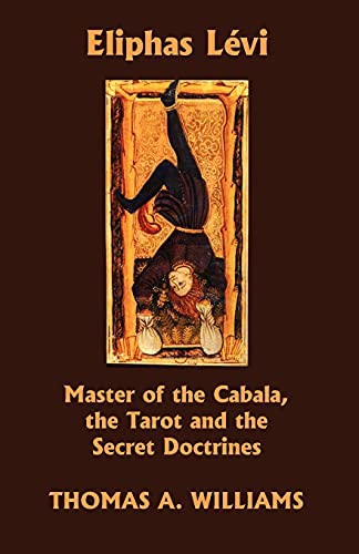 Eliphas Levi, Master of the Cabala, the Tarot and the Secret Doctrines Cover