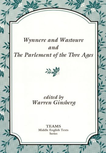 Wynnere and Wastoure ; and, The Parlement of the thre ages Cover