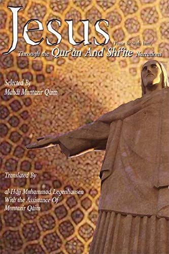 Jesus Through the Qur'an and Shi'ite Narrations Cover