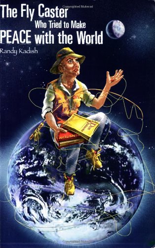 The Fly Caster Who Tried to Make Peace with the World Cover