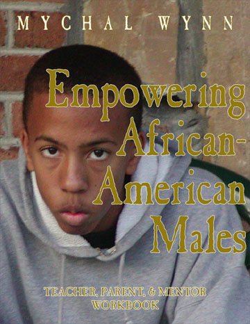 Empowering African-American Males: Teaching, Parenting, and Mentoring Successful Black Males Cover