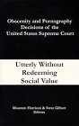 Obscenity and pornography decisions of the United States Supreme Court Cover