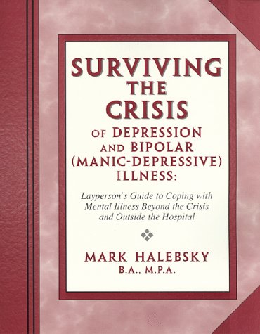 Surviving the crisis of depression and bipolar manic-depressive illness Cover
