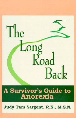 The Long Road Back, A Survivors Guide to Anorexia Cover