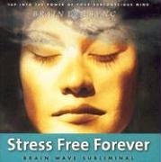 Stress Free Forever (Brain Sync Audios) Cover