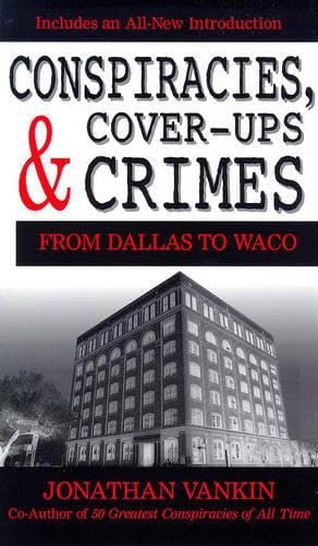 Conspiracies, cover-ups, and crimes Cover