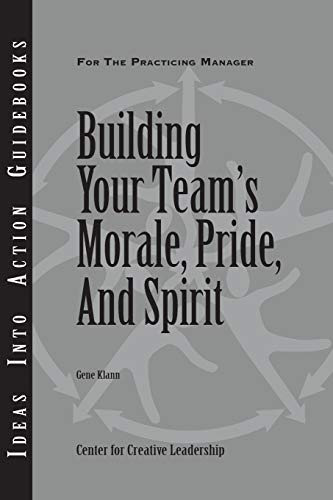 Building Your Team's Morale, Pride, and Spirit (J-B CCL (Center for Creative Leadership)) Cover