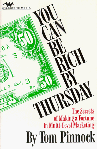 You can be rich by Thursday; or, The secrets of making a fortune in multi-level marketing Cover