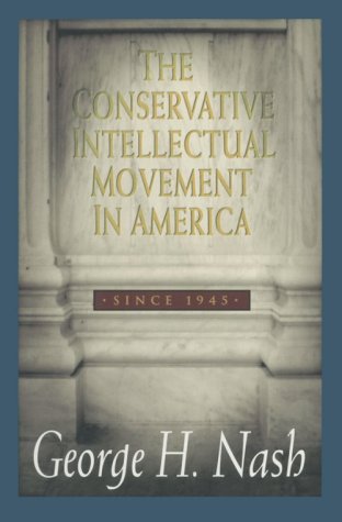 The conservative intellectual movement in America, since 1945 Cover