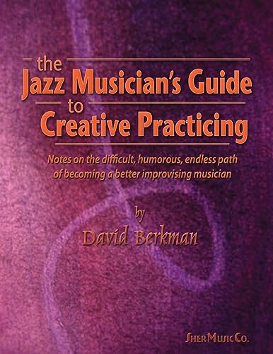 The Jazz Musician's Guide to Creative Practicing Cover