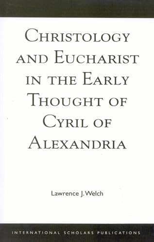 Christology and Eucharist in the early thought of Cyril of Alexandria Cover