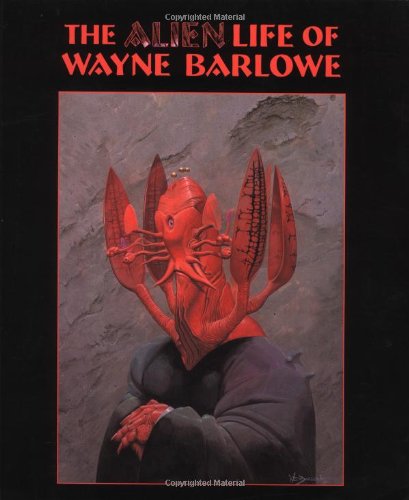 The Alien Life of Wayne Barlowe Cover