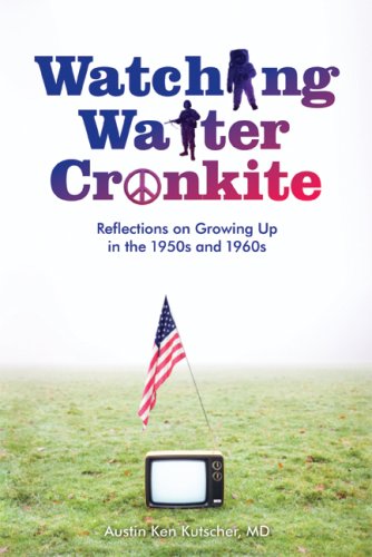 Watching Walter Cronkite: Reflections on Growing Up in the 1950s and 1960s Poster