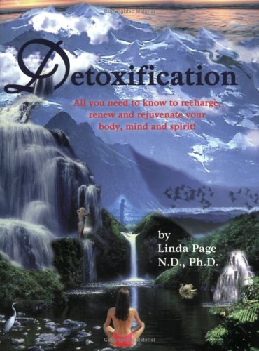 Detoxification - All you need to know to recharge, renew and rejuvenate your body, mind and spirit! Cover