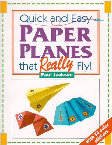 Quick and Easy Paper Planes that Really Fly Cover