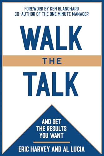 Walk The Talk...And Get The Results You Want Cover