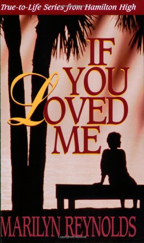 If You Loved Me (Reynolds, Marilyn, True-to-Life Series from Hamilton High.) Cover