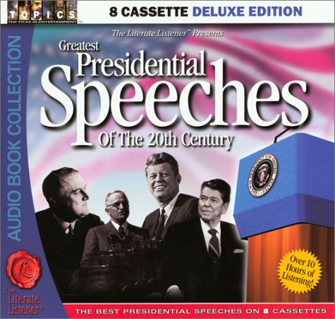 Greatest Presidential Speeches Of The 20th Century (The Literate Listener Series Presents) Cover