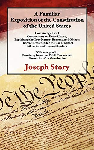 A familiar exposition of the Constitution of the United States Cover