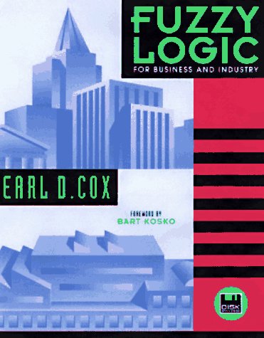 Fuzzy Logic for Business and Industry (Dos Windows) Cover