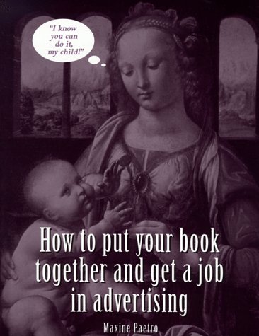 How to Put Your Book Together and Get a Job in Advertising Cover