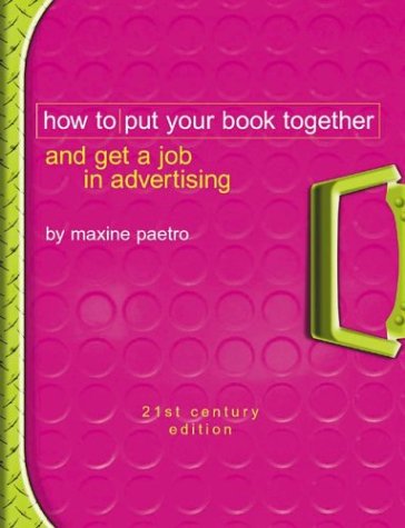How to put your book together and get a job in advertising Cover