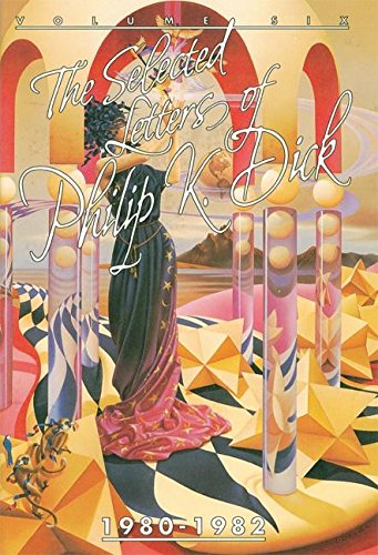 The Selected Letters of Philip K. Dick, 1980-82 Cover