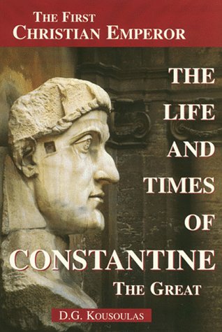 The life and times of Constantine the Great Cover