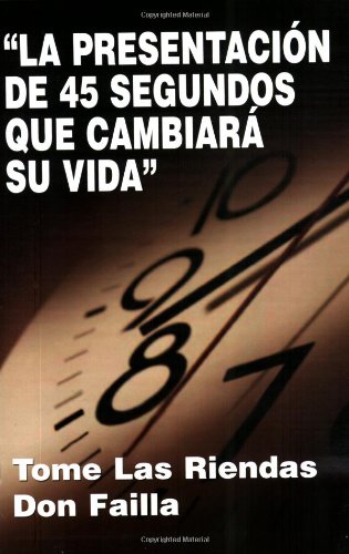 La Presentación de 45 Segundos Que Cambiará Su Vida Cover