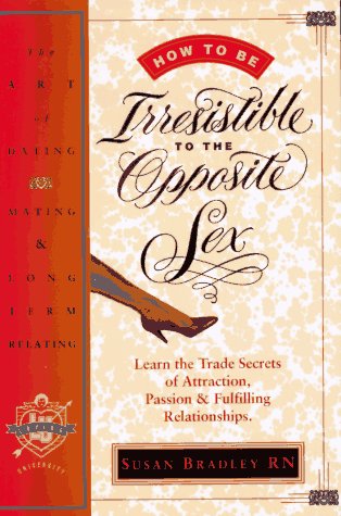 How to Be Irresistible to the Opposite Sex Cover