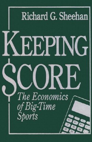 Keeping Score: The Economics of Big-Time Sports Cover